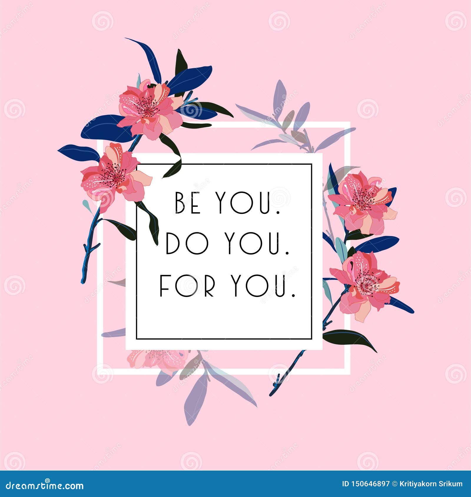 blooming flowers with white square typo play in  postive quote or slogan Ã¢â¬Å be yoy,do you,for youÃ¢â¬Â  on  light pink